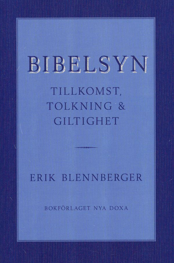 Bibelsyn : Tillkomst, tolkning och giltig | 0:e upplagan