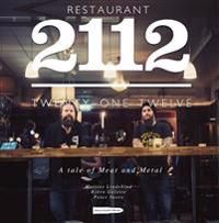 Restaurant 2112 - twenty-one twelve : a tale of meat and metal