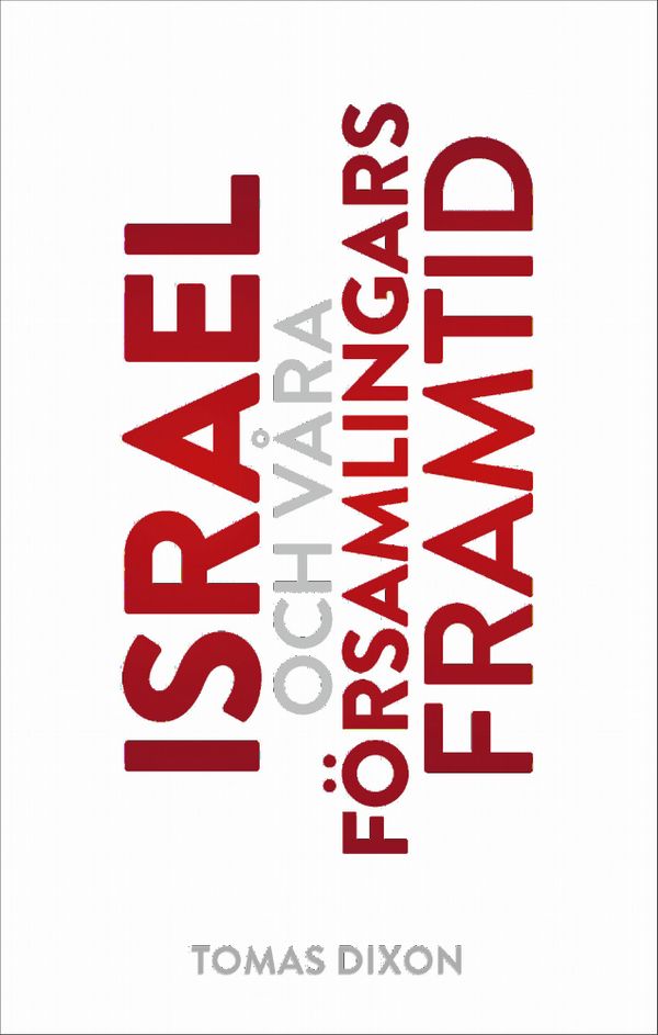 Israel och våra församlingars framtid | 2:a upplagan