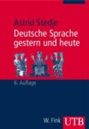 Deutsche Sprache Gestern Und Heute : Einführung In Sprachgeschichte... | 6:e upplagan