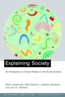 Explaining Society An Introduction to Critical Realism in the Social Sciences