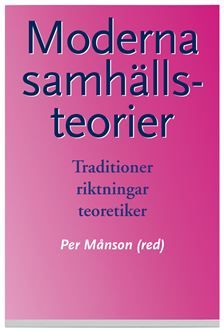 Moderna samhällsteorier : traditioner, riktningar, teoretiker | 7:e upplagan