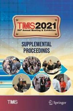 TMS 2021 150th Annual Meeting & Exhibition Supplemental Proceedings | 1:a upplagan