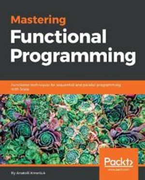 Mastering Functional Programming