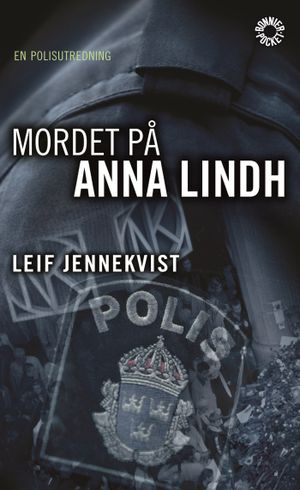 Mordet på Anna Lindh : en polisutredning | 1:a upplagan