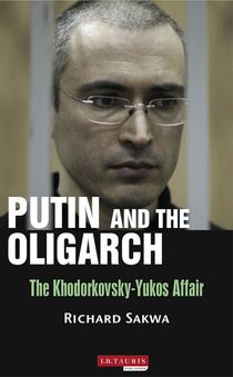 Putin and the oligarch - the khodorkovsky-yukos affair