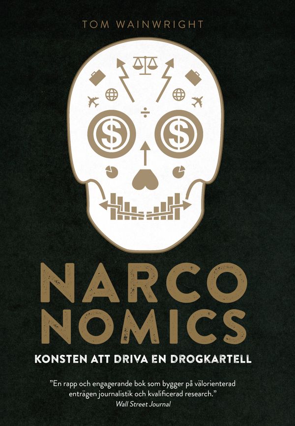 Narconomics : konsten att driva en drogkartell | 0:e upplagan