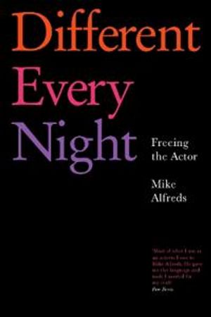 Different every night - freeing the actor