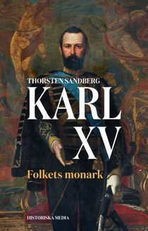 Karl XV: Folkets monark