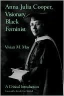 Anna Julia Cooper, Visionary Black Feminist