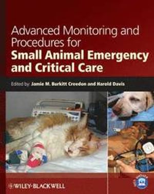 Advanced Monitoring and Procedures for Small Animal Emergency and Critical Care | 1:a upplagan