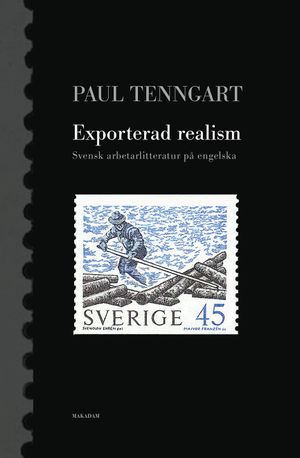 Exporterad realism. Svensk arbetarlitteratur på engelska