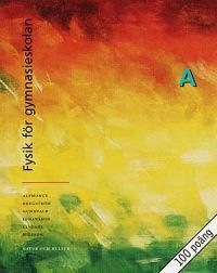 Fysik för gymnasieskolan (Alphonce m fl), Kurs B lärobok, agan | 1:a upplagan