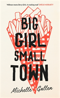 Big Girl, Small Town - Shortlisted for the Costa First Novel Award