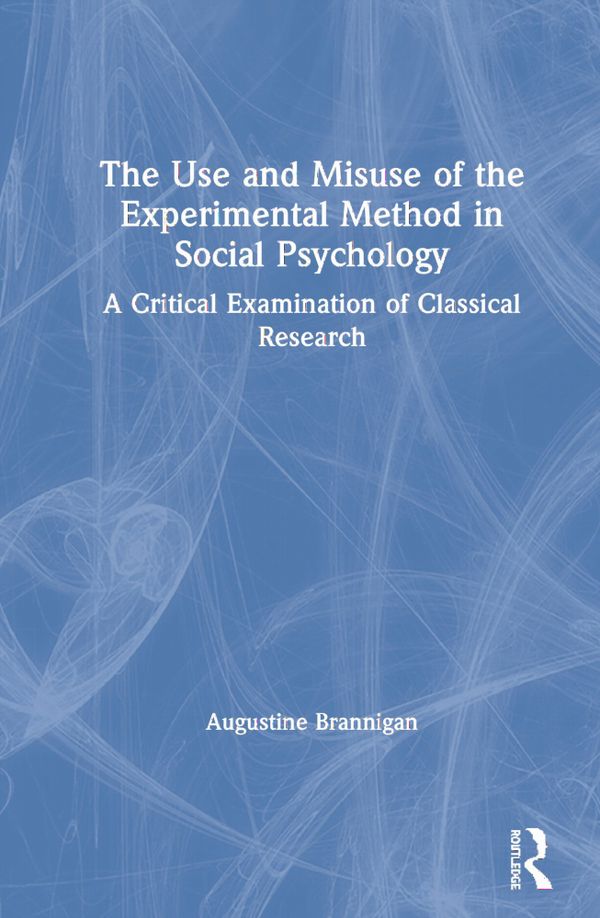 The Use and Misuse of the Experimental Method in Social Psychology | 1:a upplagan