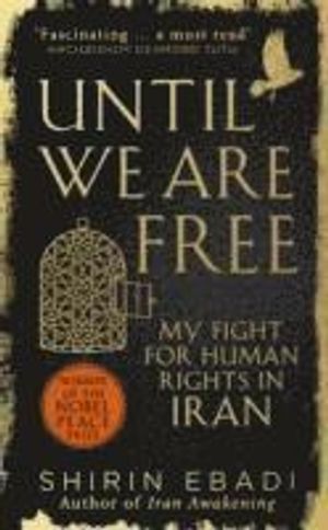 Until we are free - my fight for human rights in iran