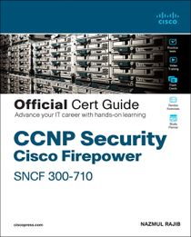 CCNP Security FirePower SNCF 300-710 Official Cert Guide