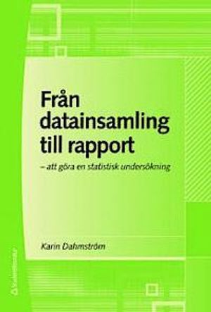 Från datainsamling till rapport : att göra en statistisk undersökning | 5:e upplagan