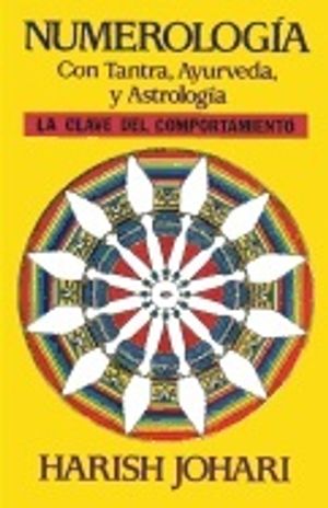 Numerologia : Spanish Language Version of 'Numerology With Tantra, Ayurveda and Astrology'.