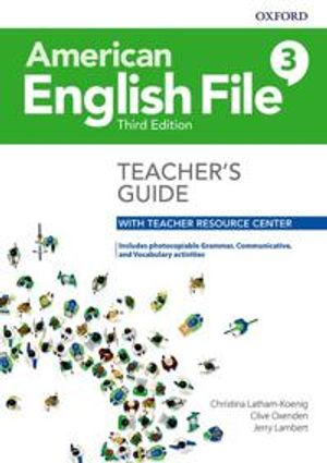 American English File: Level 3: Teacher's Guide with Teacher Resource Center