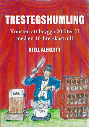 Trestegshumling - konsten att brygga 20 liter öl med en 10-liters kastrull