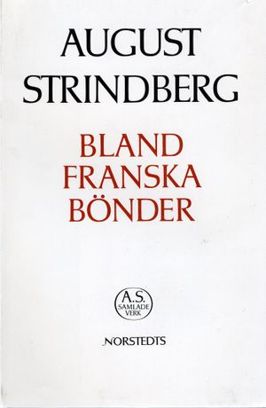 Bland franska bönder : subjektiva reseskildringar : Nationalupplaga. 23, Bland franska bönder : subjektiva reseskildringar | 1:a upplagan