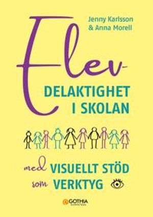 Elevdelaktighet i skolan : Med visuellt stöd som verktyg | 1:a upplagan