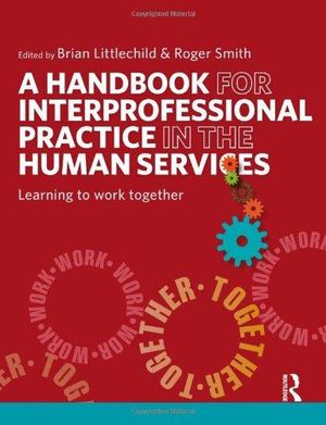 A Handbook for Interprofessional Practice in the Human Services