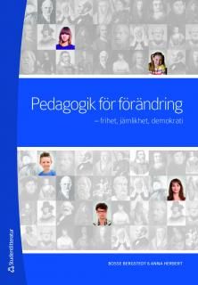 Pedagogik för förändring : frihet, jämlikhet, demokrati | 1:a upplagan