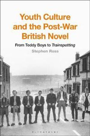 Youth Culture and the Post-War British Novel