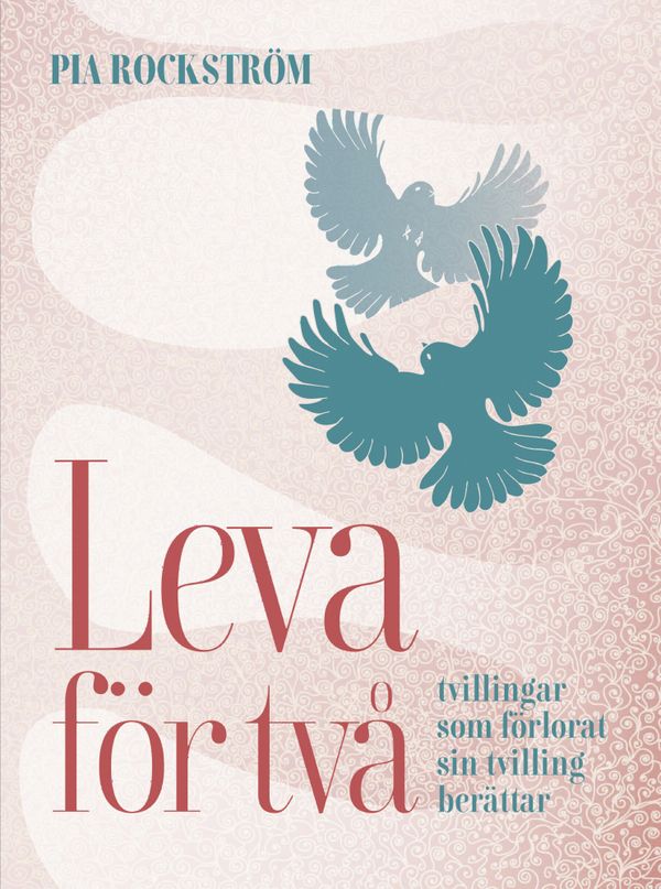 Leva för två - tvillingar som förlorat sin tvilling berättar | 1:a upplagan