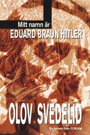 Mitt namn är Eduard Braun Hitler