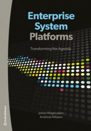 Enterprise system platforms : transforming the agenda | 1:a upplagan