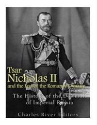 Tsar Nicholas II and the End of the Romanov Dynasty | 0:e upplagan