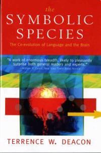 The Symbolic Species - the Co-Evolution of Language & the Brain (Paper) | 0:e upplagan