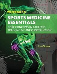 Workbook for Clover's Sports Medicine Essentials: Core Concepts in Athletic Training & Fitness Instruction, 3rd | 3:e upplagan