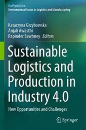 Sustainable Logistics and Production in Industry 4.0 | 1:a upplagan