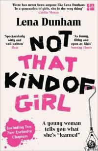 Not That Kind of Girl: A Young Woman Tells You What She's Learned | 0:e upplagan