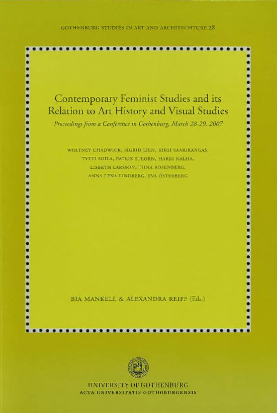 Contemporary feminist studies and its relation to art history and visual studies : proceedings from a conference in Gothenburg, | 1:a upplagan