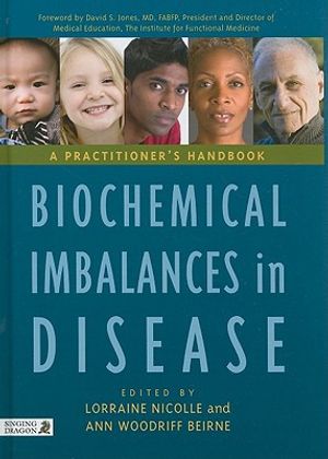 Biochemical imbalances in disease - a practitioners handbook