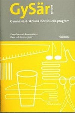 Gymnasiesärskolans individuella program  : Kursplaner, betygskriterier och kommentarer. Kurs- och ämnesregister