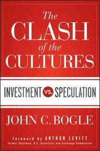 The Clash of the Cultures: Investment vs. Speculation