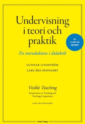 Undervisning i teori och praktik - en introduktion i didaktik. 8:e upplagan | 8:e upplagan