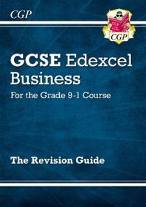 GCSE Business Edexcel Revision Guide - for the Grade 9-1 Course