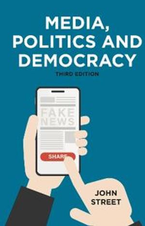 Media, Politics and Democracy | 3:e upplagan