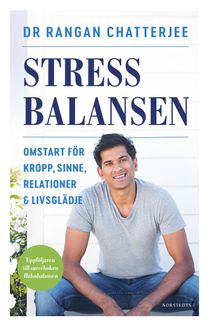 Stressbalansen : Omstart för kropp, sinne, relationer & livsglädje