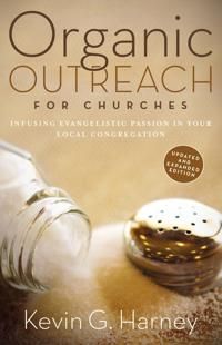 Organic outreach for churches - infusing evangelistic passion in your local | 0:e upplagan