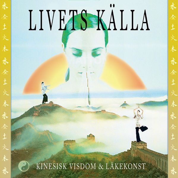 Livets källa : Kinesisk visdom & läkekonst | 1:a upplagan
