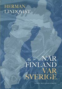 När Finland var Sverige | 0:e upplagan