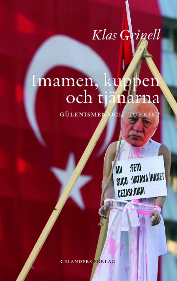Imamen, kuppen och tjänarna : Gülenismen och Turkiet | 0:e upplagan